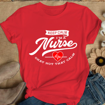 Keep Calm I‘m A Nurse Cotton Nurse T-shirt