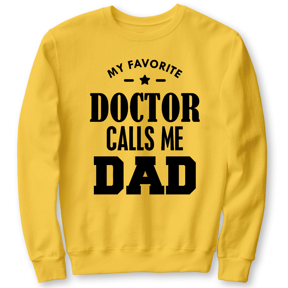 My Favorite Doctor Calls Me Dad Cotton Pullover Sweatshirt