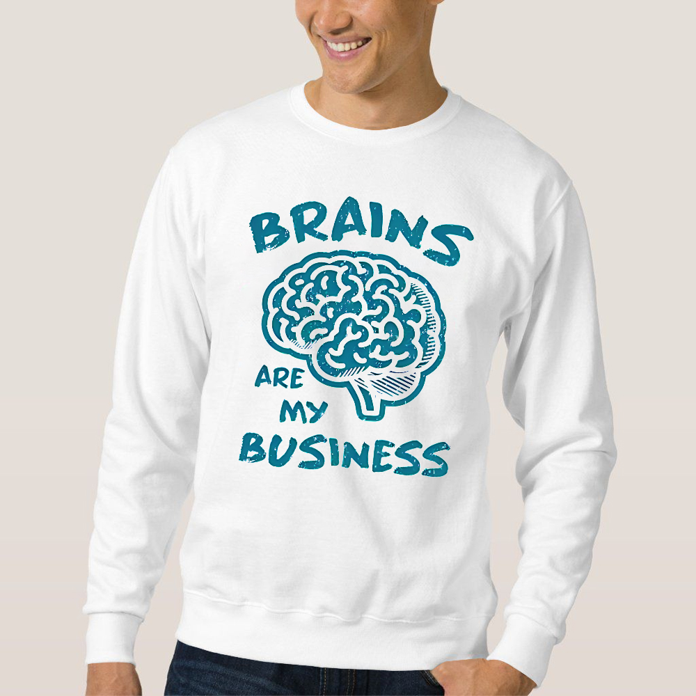 Brains Are My Business Cotton Pullover Sweatshirt