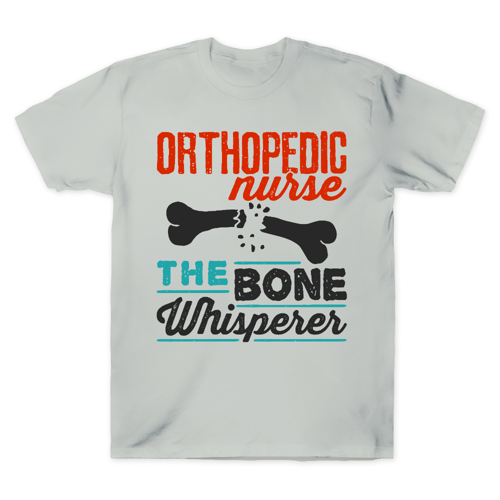 Orthopedic Nurse The Bone Whisperer Cotton Doctor T-shirt