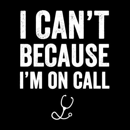 I Can't Because I'm On Call Cotton Pullover Sweatshirt