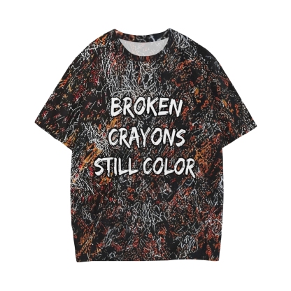 Broken Crayons Still Color Cotton T-shirt