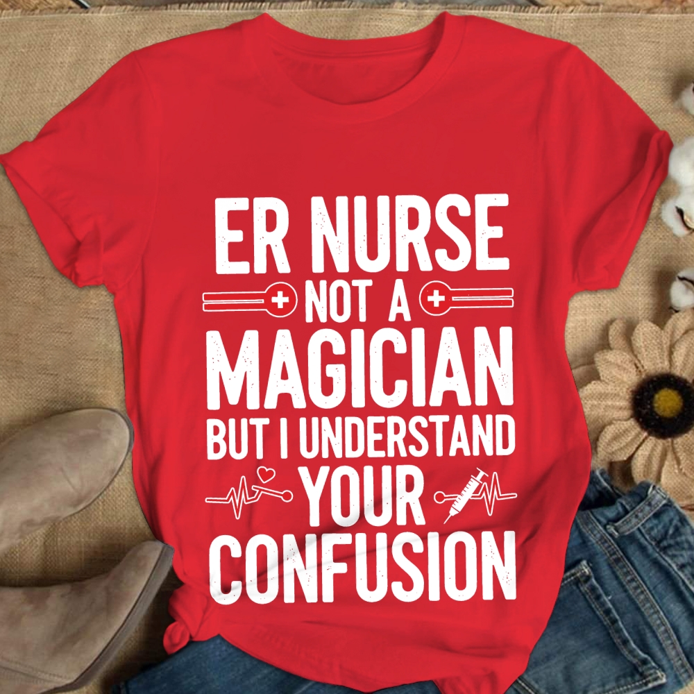 Sarcastic ER Nurse Not A Magician Cotton Nurse T-shirt