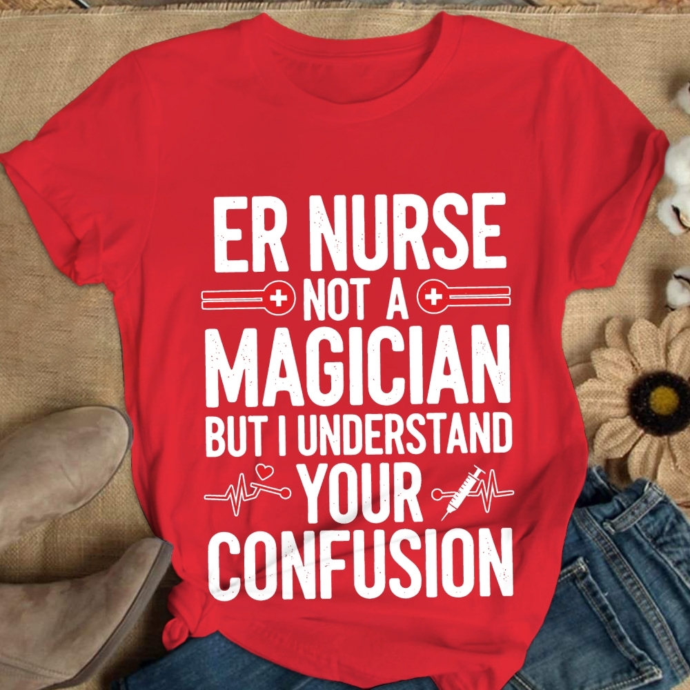 Sarcastic ER Nurse Not A Magician Cotton Nurse T-shirt