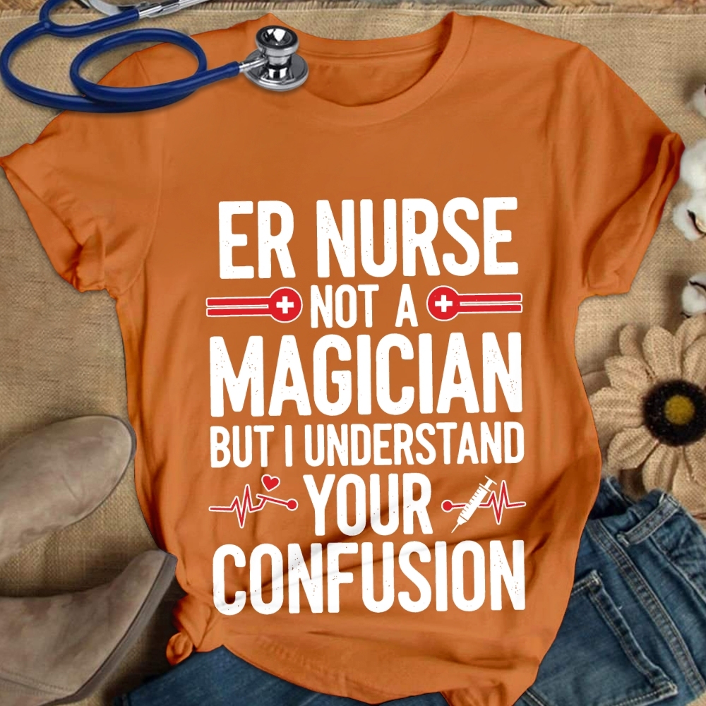 Sarcastic ER Nurse Not A Magician Cotton Nurse T-shirt