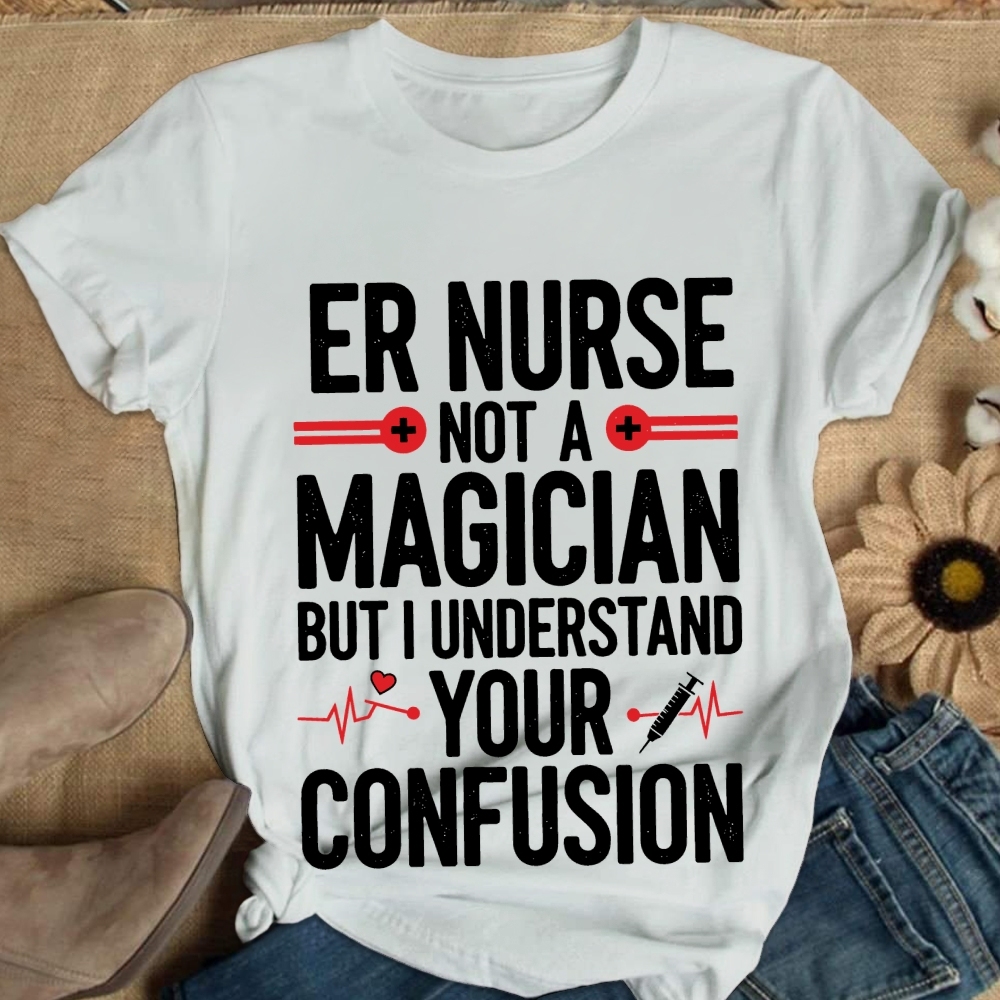 Sarcastic ER Nurse Not A Magician Cotton Nurse T-shirt
