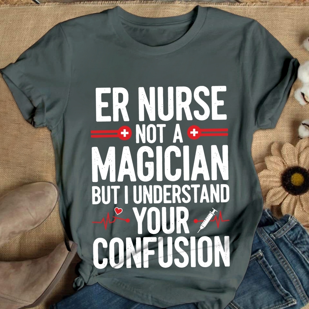 Sarcastic ER Nurse Not A Magician Cotton Nurse T-shirt