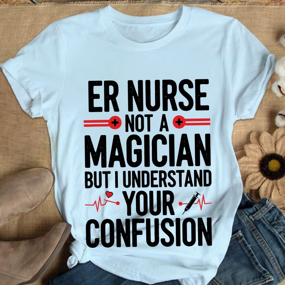 Sarcastic ER Nurse Not A Magician Cotton Nurse T-shirt