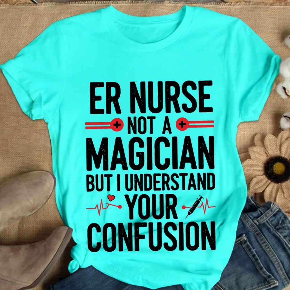 Sarcastic ER Nurse Not A Magician Cotton Nurse T-shirt