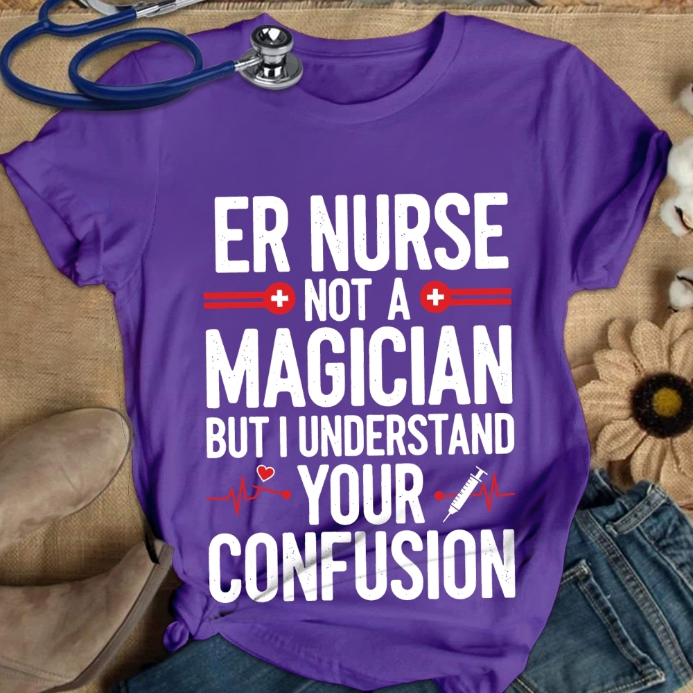 Sarcastic ER Nurse Not A Magician Cotton Nurse T-shirt
