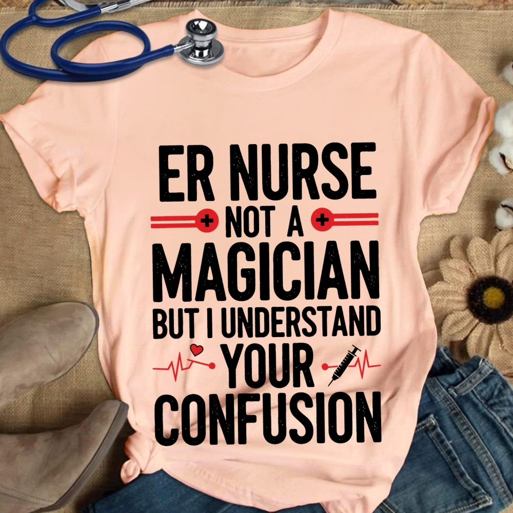 Sarcastic ER Nurse Not A Magician Cotton Nurse T-shirt