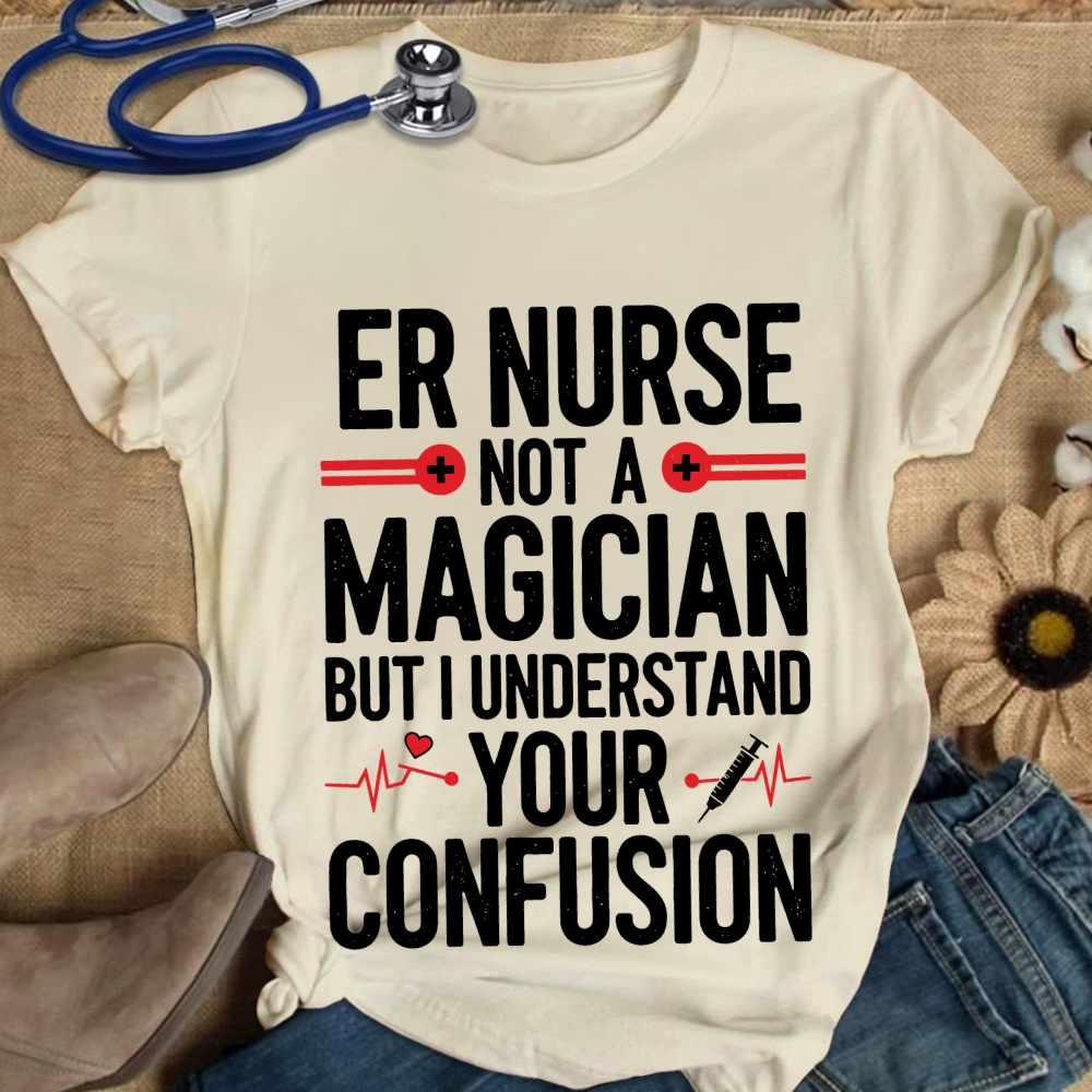 Sarcastic ER Nurse Not A Magician Cotton Nurse T-shirt