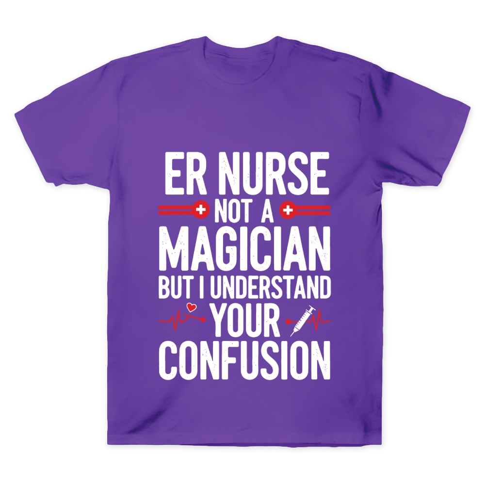 Sarcastic ER Nurse Not A Magician Cotton Doctor T-shirt