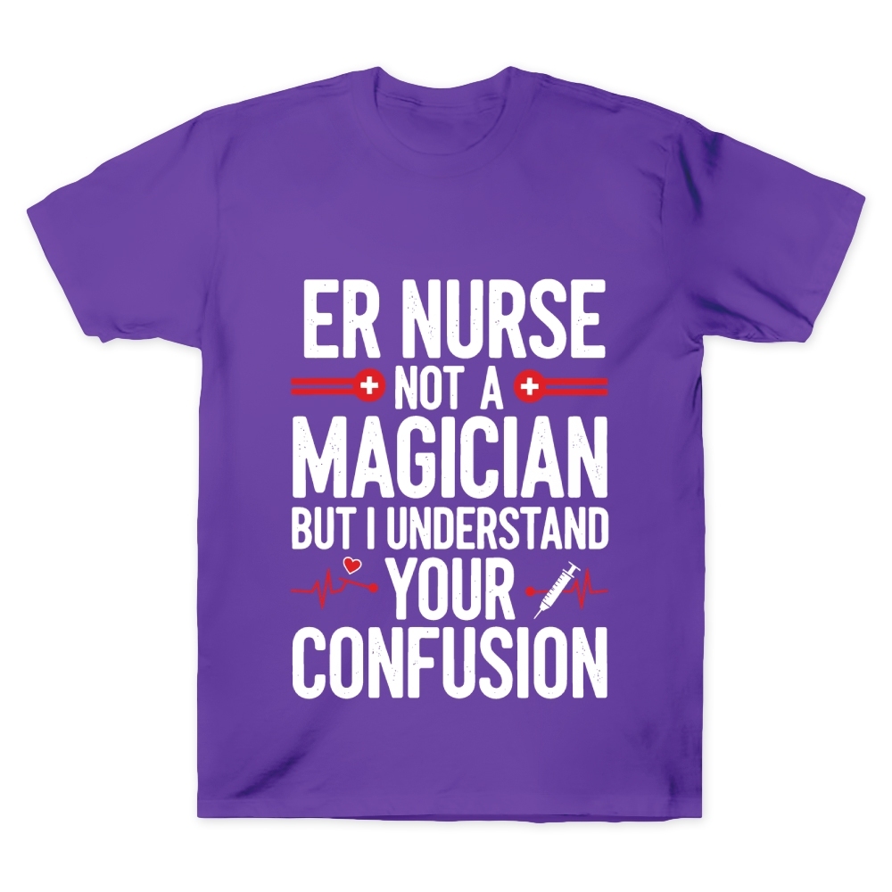Sarcastic ER Nurse Not A Magician Cotton Doctor T-shirt