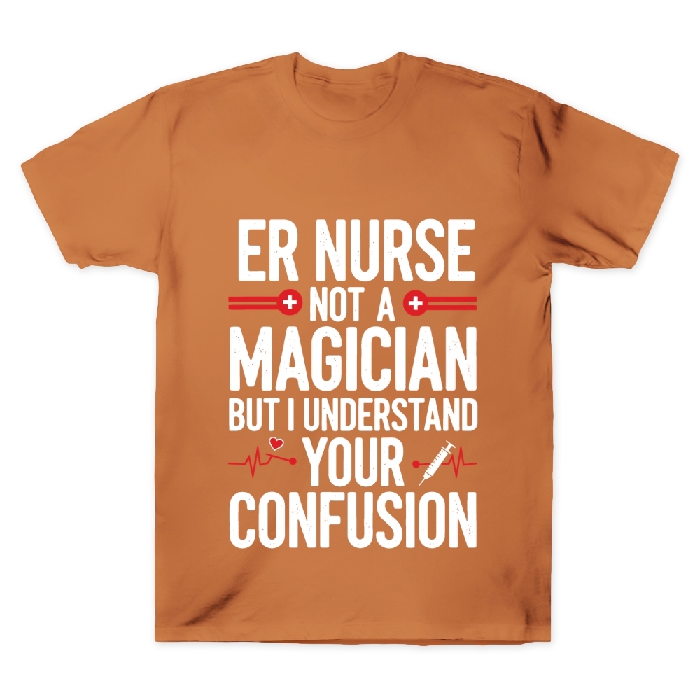 Sarcastic ER Nurse Not A Magician Cotton Doctor T-shirt