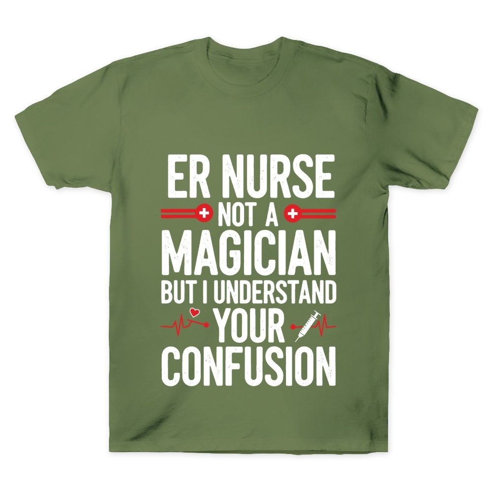 Sarcastic ER Nurse Not A Magician Cotton Doctor T-shirt