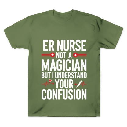 Sarcastic ER Nurse Not A Magician Cotton Doctor T-shirt