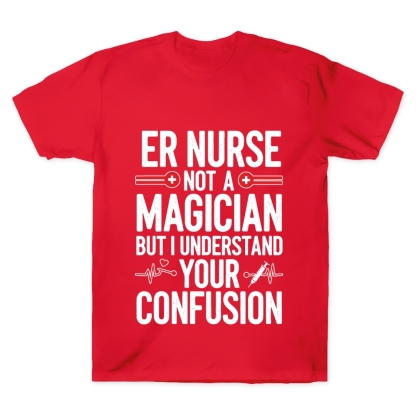 Sarcastic ER Nurse Not A Magician Cotton Doctor T-shirt