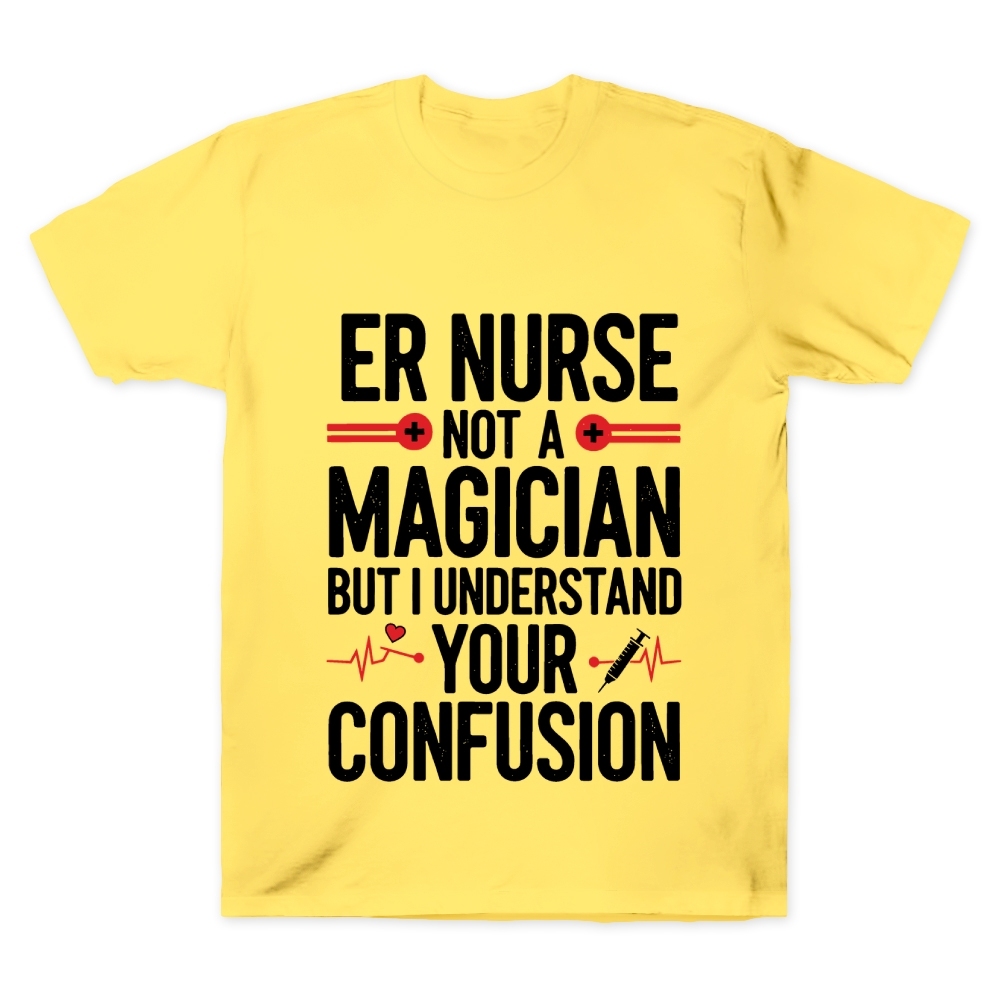 Sarcastic ER Nurse Not A Magician Cotton Doctor T-shirt