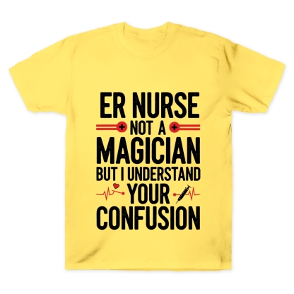 Sarcastic ER Nurse Not A Magician Cotton Doctor T-shirt