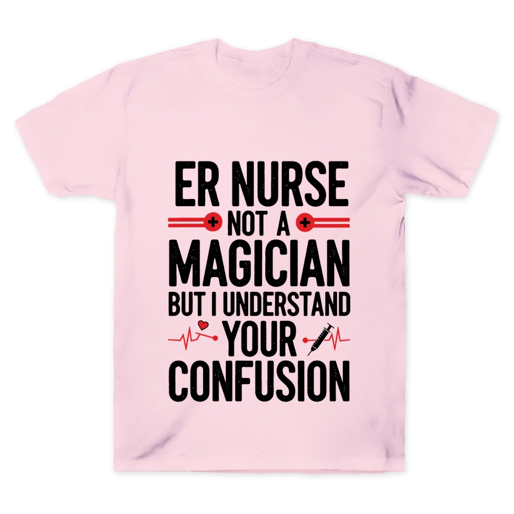 Sarcastic ER Nurse Not A Magician Cotton Doctor T-shirt