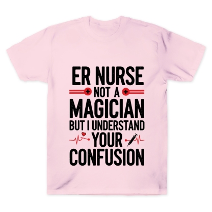 Sarcastic ER Nurse Not A Magician Cotton Doctor T-shirt