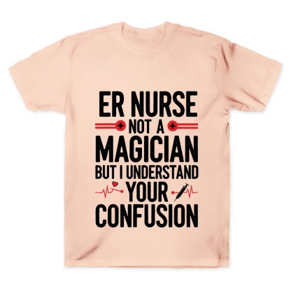 Sarcastic ER Nurse Not A Magician Cotton Doctor T-shirt