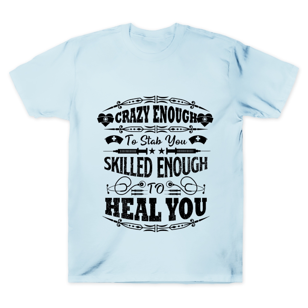 Crazy Enough To Stab You Skilled Enough To Heal You Cotton Doctor T-shirt