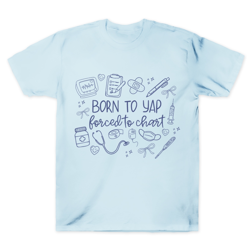 Born To Yap Forced To Chart Cotton Doctor T-shirt