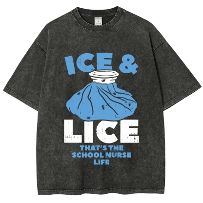 Ice And Lice That'S The School Nurse Life Vintage Washed T-shirt