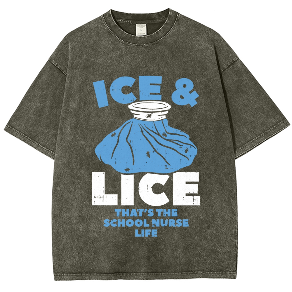 Ice And Lice That'S The School Nurse Life Vintage Washed T-shirt