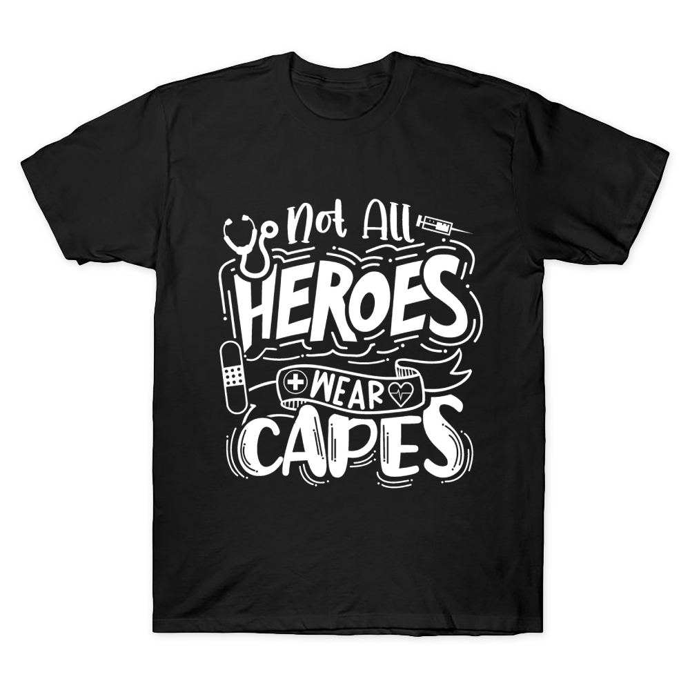 Not All Heroes Wear Capes Nurse Gift Cotton Doctor T-shirt