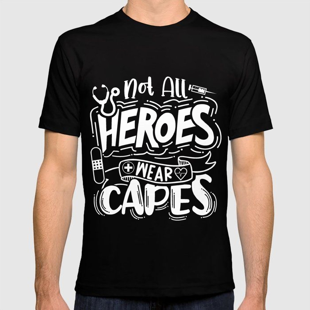 Not All Heroes Wear Capes Nurse Gift Cotton Doctor T-shirt