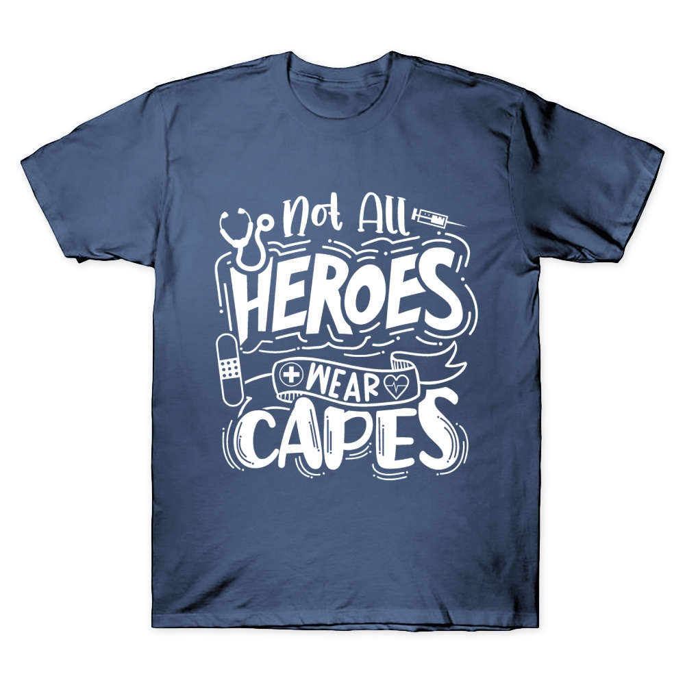 Not All Heroes Wear Capes Nurse Gift Cotton Doctor T-shirt