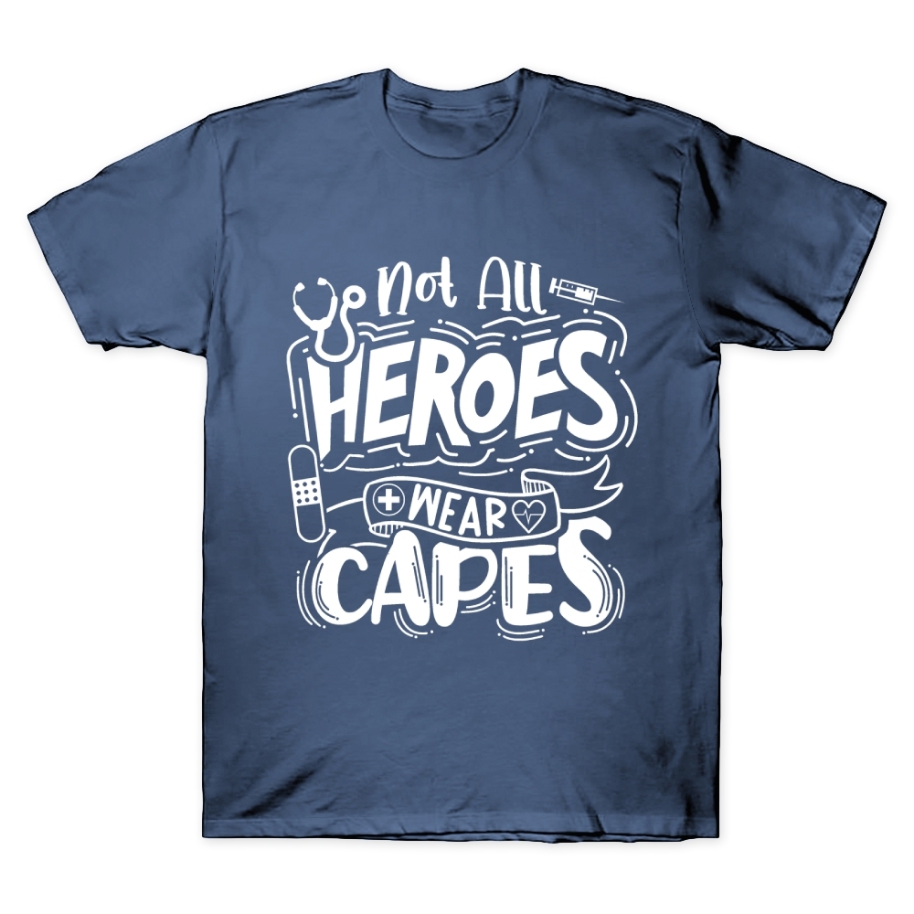 Not All Heroes Wear Capes Nurse Gift Cotton Doctor T-shirt