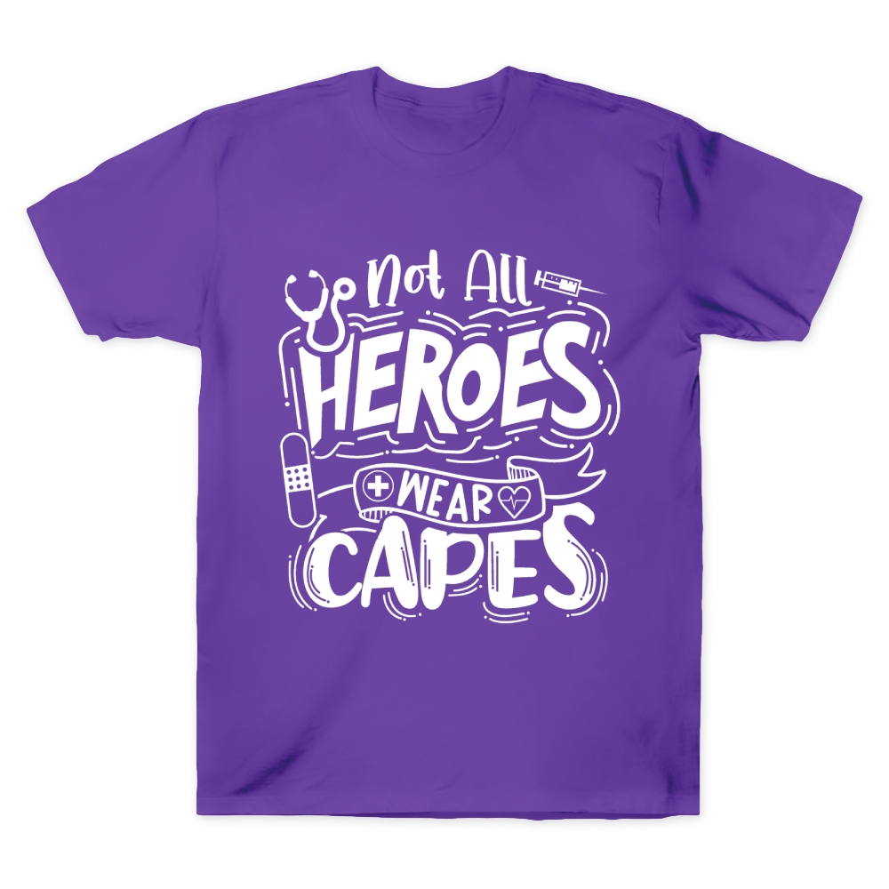 Not All Heroes Wear Capes Nurse Gift Cotton Doctor T-shirt