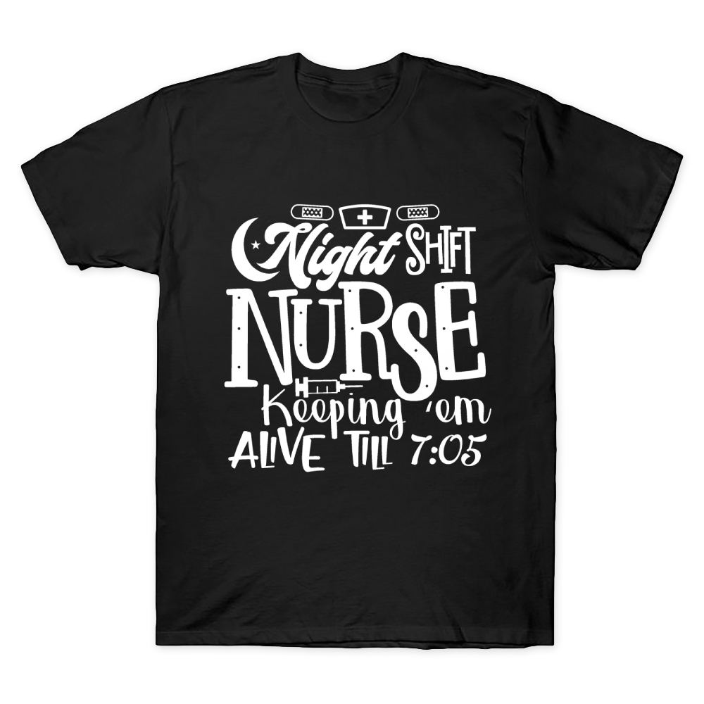 Night Shift Nurse Keeping Alive Till 7:05 Cotton Doctor T-shirt
