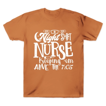 Night Shift Nurse Keeping Alive Till 7:05 Cotton Doctor T-shirt
