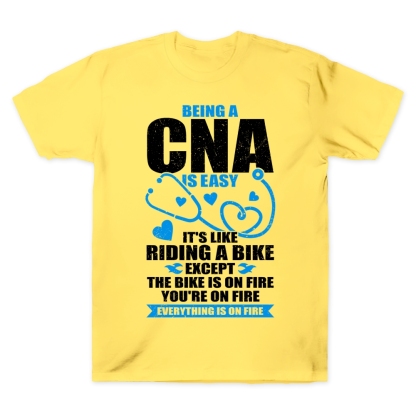 Being A Cna Is Easy It's Like Riding A Bike Except The Bike Is On Fire Cotton Doctor T-shirt
