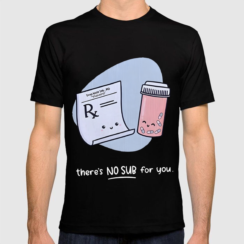 There's No Sub For You Cotton Doctor T-shirt