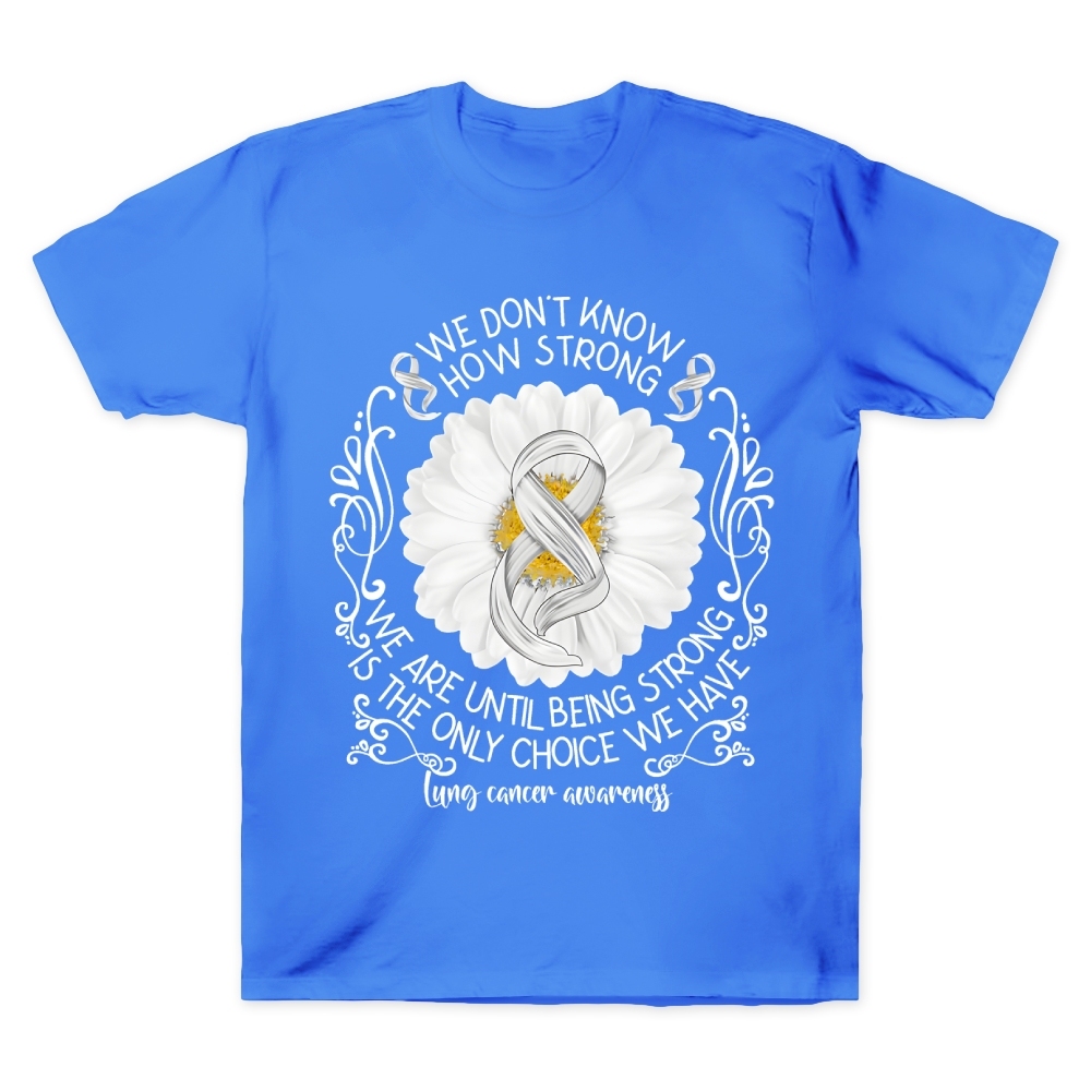 We Don’t Know How Strong Cotton Doctor T-shirt