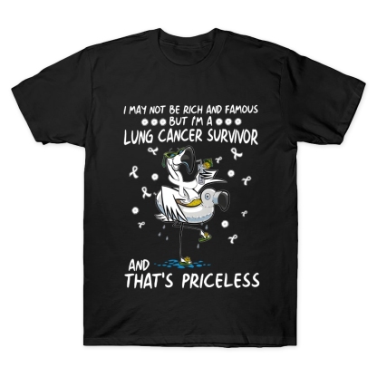 I May Not Be Rich And Famous But I’m A Lung Cancer Survivor And That’s Priceless Cotton Doctor T-shirt