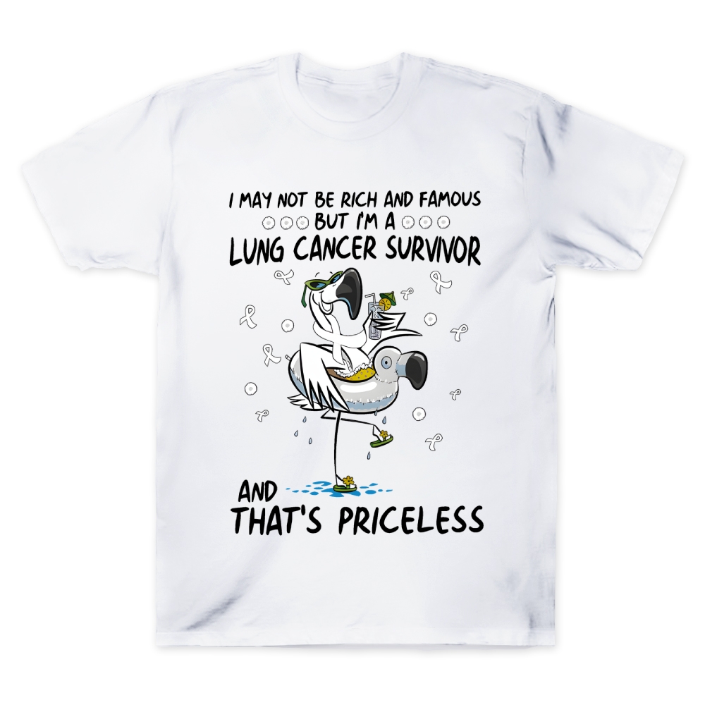 I May Not Be Rich And Famous But I’m A Lung Cancer Survivor And That’s Priceless Cotton Doctor T-shirt