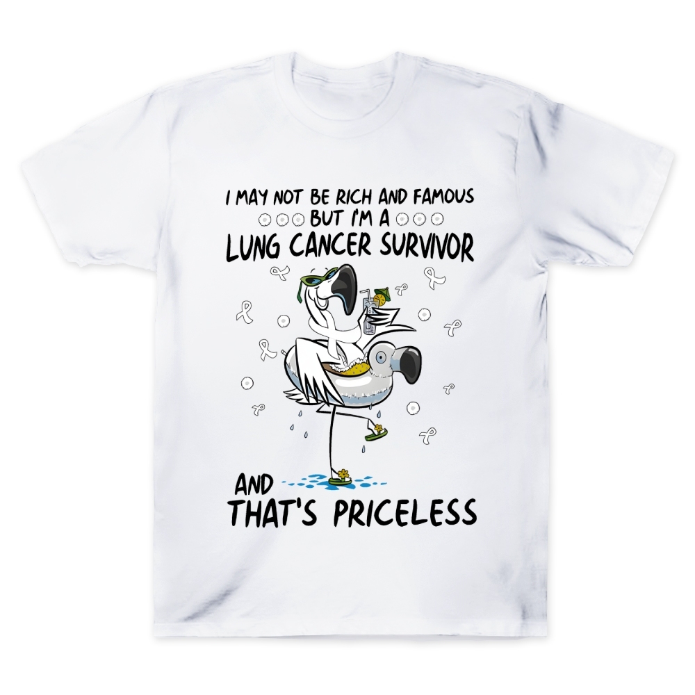 I May Not Be Rich And Famous But I’m A Lung Cancer Survivor And That’s Priceless Cotton Doctor T-shirt