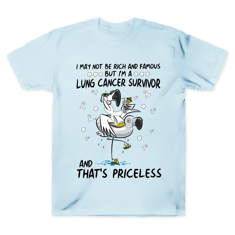 I May Not Be Rich And Famous But I’m A Lung Cancer Survivor And That’s Priceless Cotton Doctor T-shirt