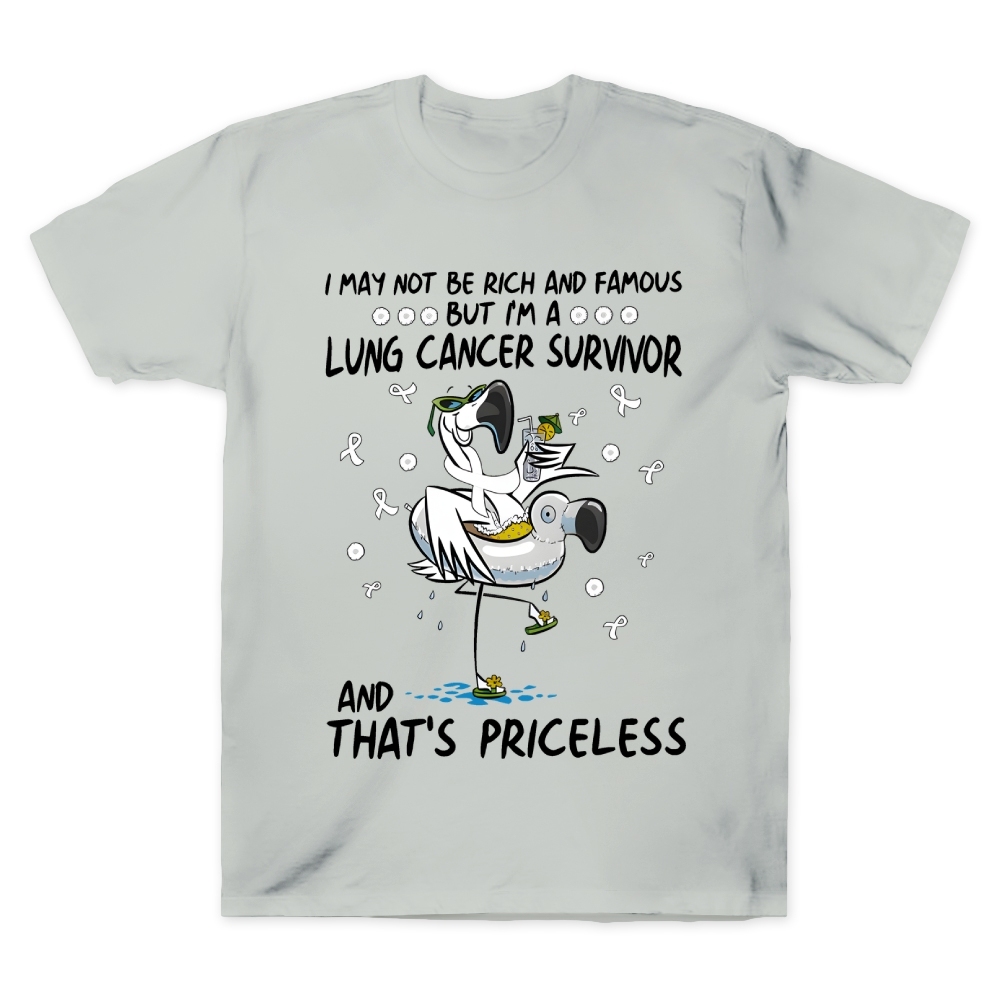 I May Not Be Rich And Famous But I’m A Lung Cancer Survivor And That’s Priceless Cotton Doctor T-shirt
