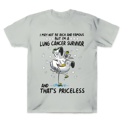 I May Not Be Rich And Famous But I’m A Lung Cancer Survivor And That’s Priceless Cotton Doctor T-shirt