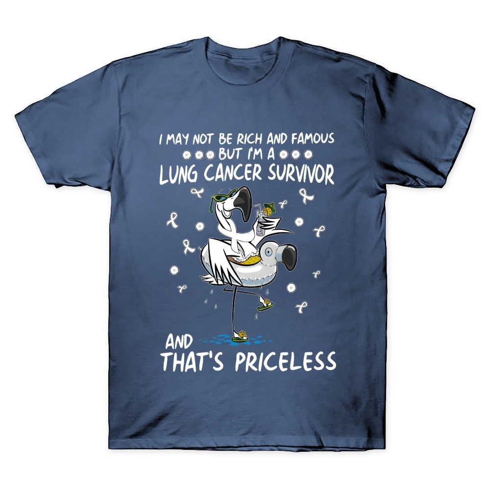 I May Not Be Rich And Famous But I’m A Lung Cancer Survivor And That’s Priceless Cotton Doctor T-shirt