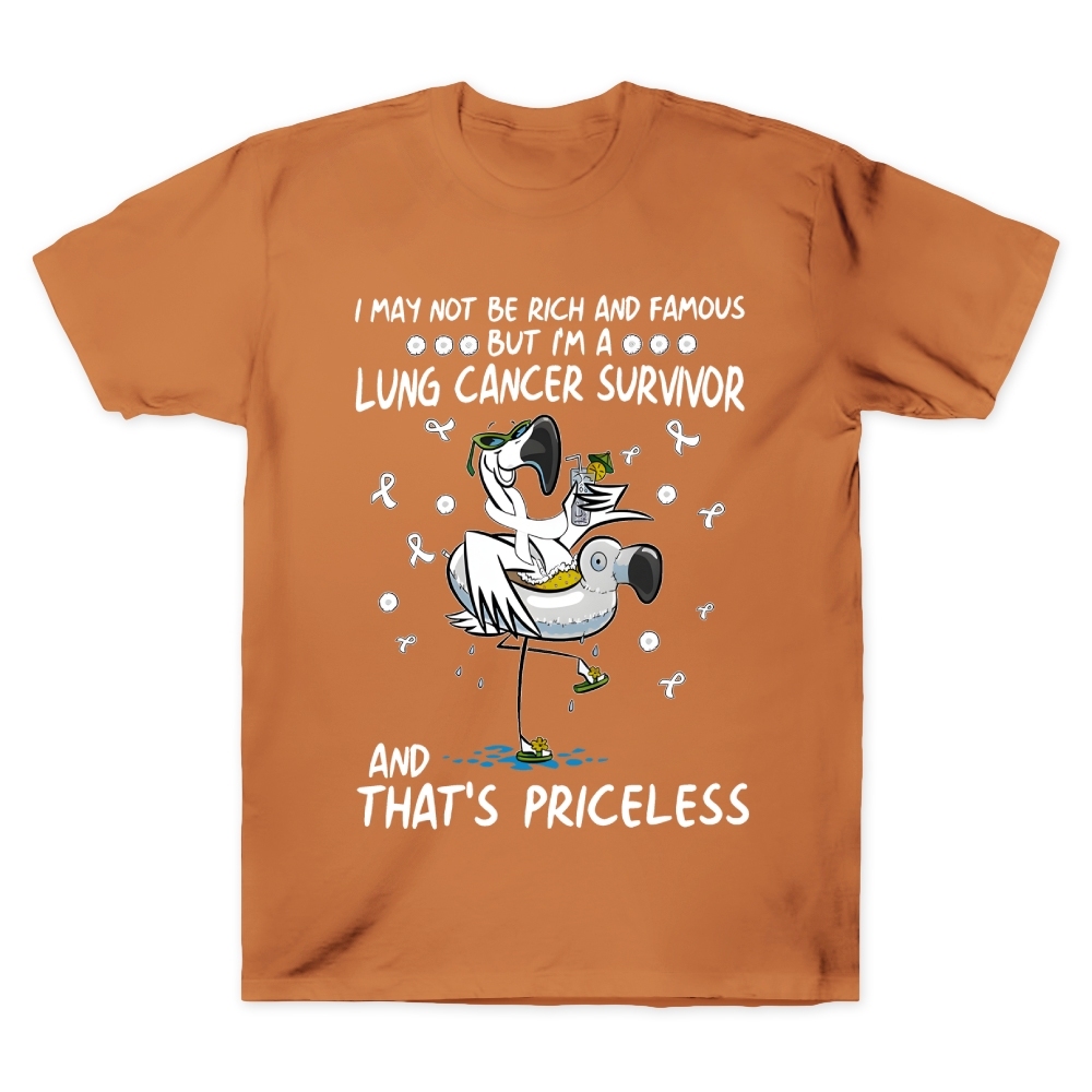 I May Not Be Rich And Famous But I’m A Lung Cancer Survivor And That’s Priceless Cotton Doctor T-shirt