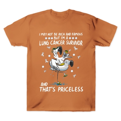 I May Not Be Rich And Famous But I’m A Lung Cancer Survivor And That’s Priceless Cotton Doctor T-shirt